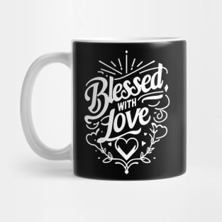 Blessed with Love Mug